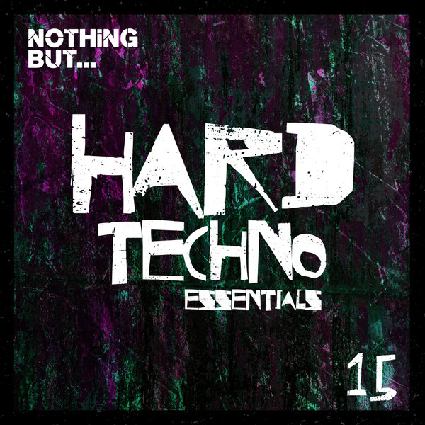 VA - Nothing But... Hard Techno Essentials, Vol. 15
