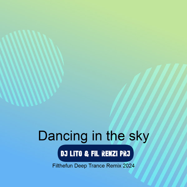 Dj Lito, Fil Renzi Prj - Dancing In The Sky On Traxsource