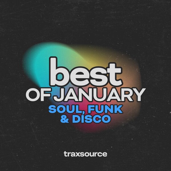 TRAXSOURCE Top 100 Soul Funk Disco of January 2025