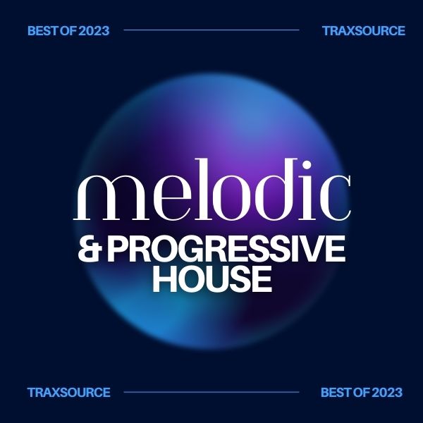 Traxsource Top 200 Melodic Progressive House of 2023