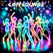 4 Da People - LoFi Lounge