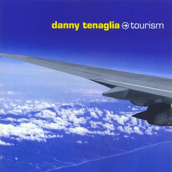 danny tenaglia tourism songs