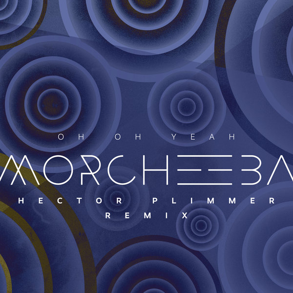 Morcheeba and Hector Plimmer - Oh Oh Yeah on Traxsource
