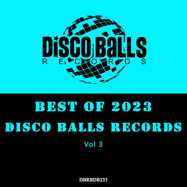 Various Artists - Best Of Disco Balls Records 2023, Vol 3 on