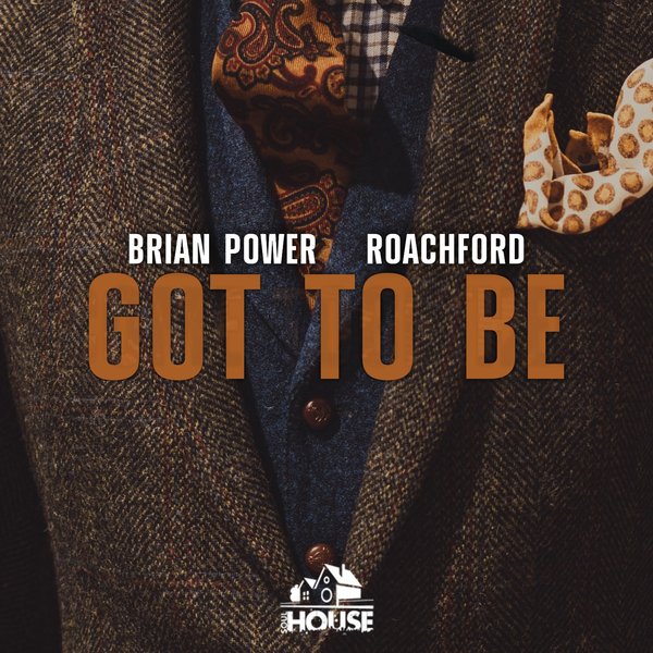 Brian Power feat. Roachford - Got To Be on Traxsource