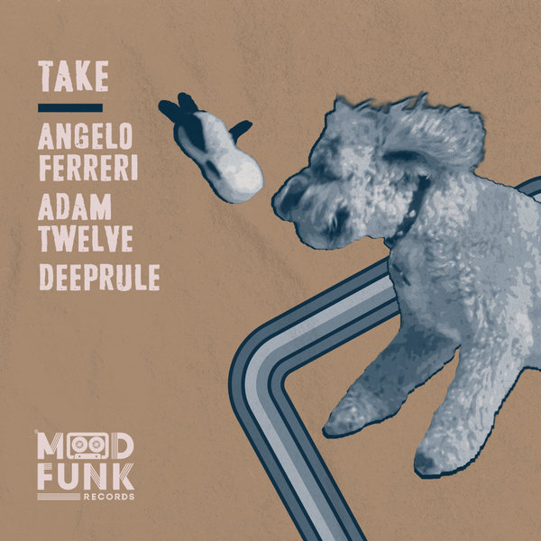 Angelo Ferreri, Adam Twelve, Deeprule - Take On Traxsource