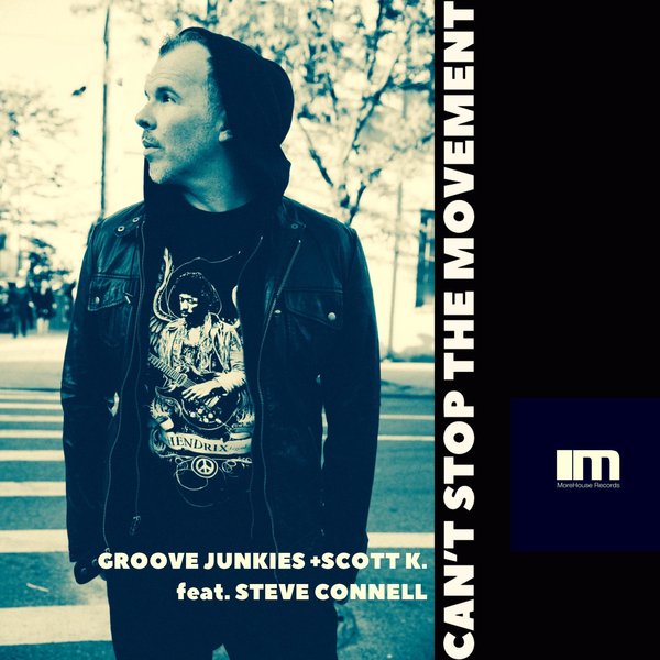 groove-junkies-scott-k-feat-steve-connell-can-t-stop-the-movement