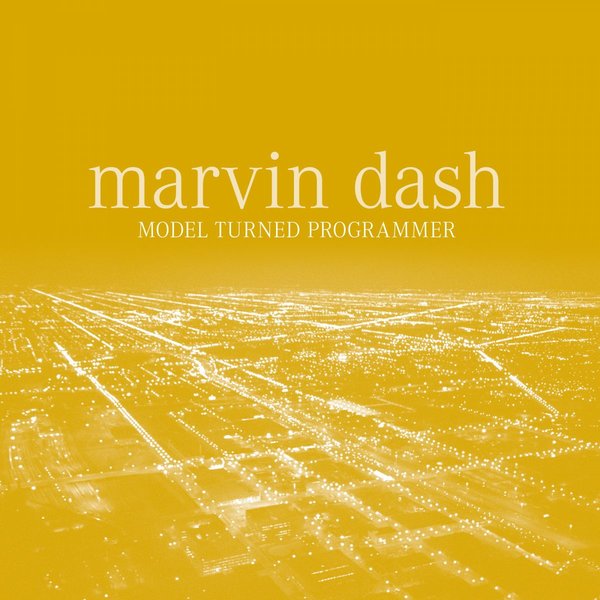 Marvin Dash / Model Turned Programmer (Remastered) Marvin Dash / Model Turned Programmer (Remastered)