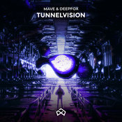 Mave, Deepfox - Tunnelvision