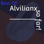 Alvilianx - Best Of Alvilianx So Far!