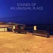 Tullio - Sounds of an Unusual Place