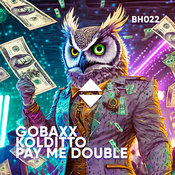 Gobaxx & Kolditto - Pay Me Double