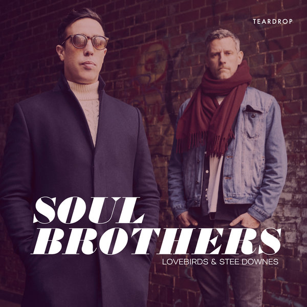 Lovebirds & Stee Downes - Soulbrothers