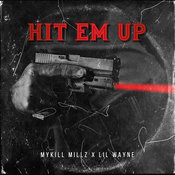 Mykill Millz feat. Lil Wayne - Hit Em Up