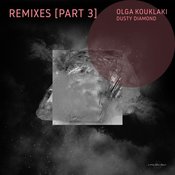 Olga Kouklaki - Dusty Diamond (Remixes, Pt. 3)