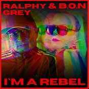 Ralphy Grey & B.O.N - I'm a Rebel