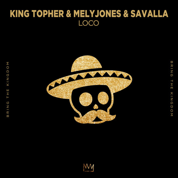 King Topher Melyjones And Savalla Loco On Traxsource