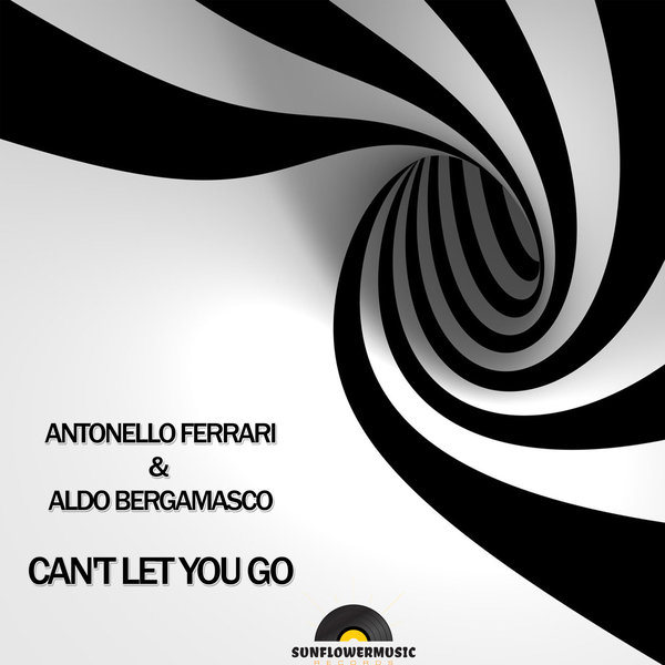 Antonello Ferrari and Aldo Bergamasco - Can't Let You Go