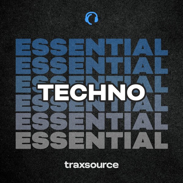 TRAXSOURCE Essential Techno 2025-07-07 - Techno,Dance,Techno (Peak Time / Driving),Electronica,House,Techno (Raw / Deep / Hypnotic),Bass House albüm kapağı