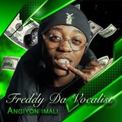 Freddy Da Vocalist - Angiyon'imali