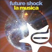 Future Shock - La Musica