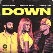 Vinny Vibe, Dizillian, Abigail Bleu - Down