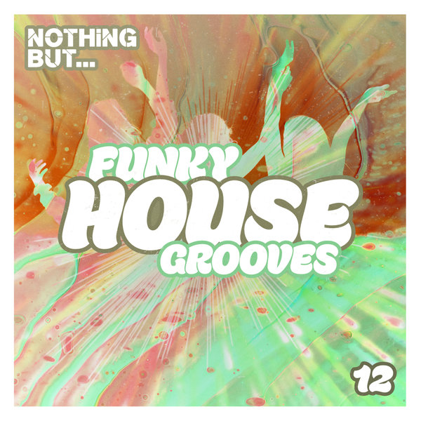 VA - Nothing But... Funky House Grooves Vol. 12 [NBFHG12]