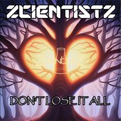 Zcientistz - Don't Lose It All