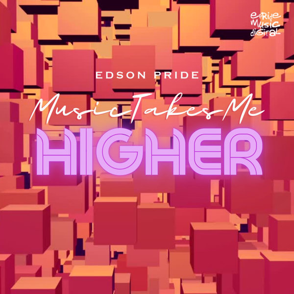 Edson Pride - Music Takes Me Higher on Traxsource