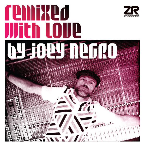 Joey Negro - Remixed With Love By Joey Negro on Traxsource