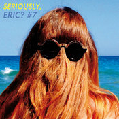 Various Artists - Seriously, Eric? #7