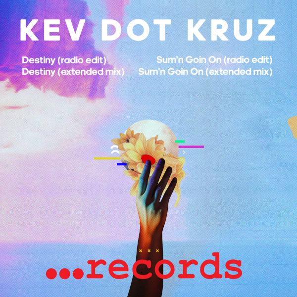 Kev Dot Kruz - Destiny / Sum'n Goin On (Extended Mix / Radio Edit) on  Traxsource