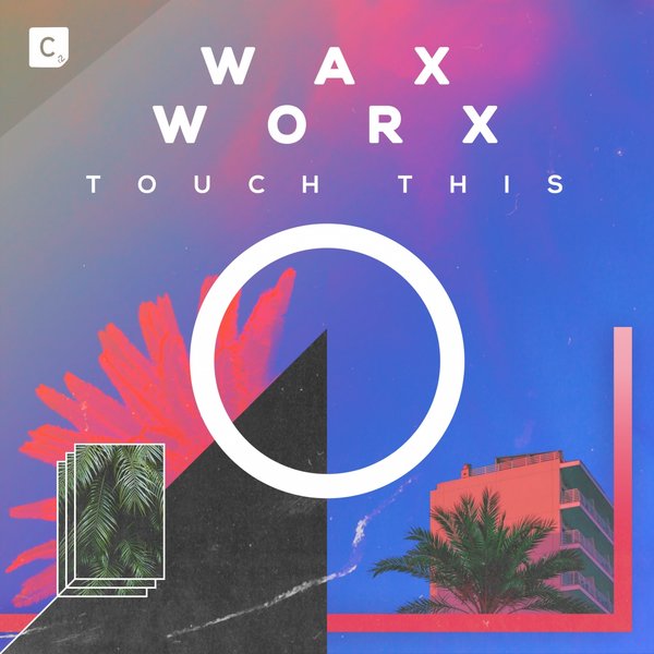 Wax Worx Touch This on Traxsource