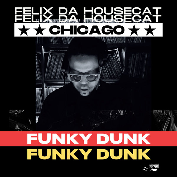 Felix Da Housecat - Funky Dunk on Traxsource