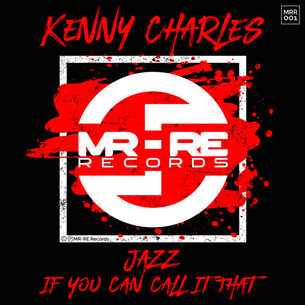 Kenny Charles - Jazz (If You Can Call It That) on Traxsource