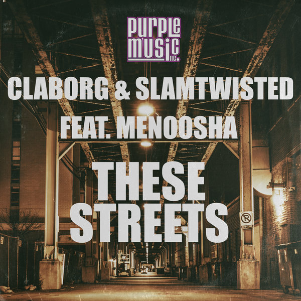 Claborg & Slamtwisted  Feat.Menoosha - These Streets