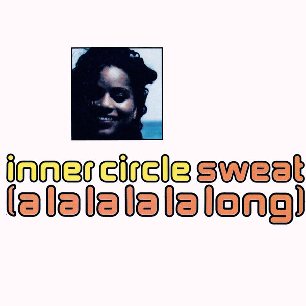 洋楽 INNER CIRCLE / SWEAT A LA LA LA LA LONG Sweat (A La La La La Long) [feat. Lady Saw] - song and