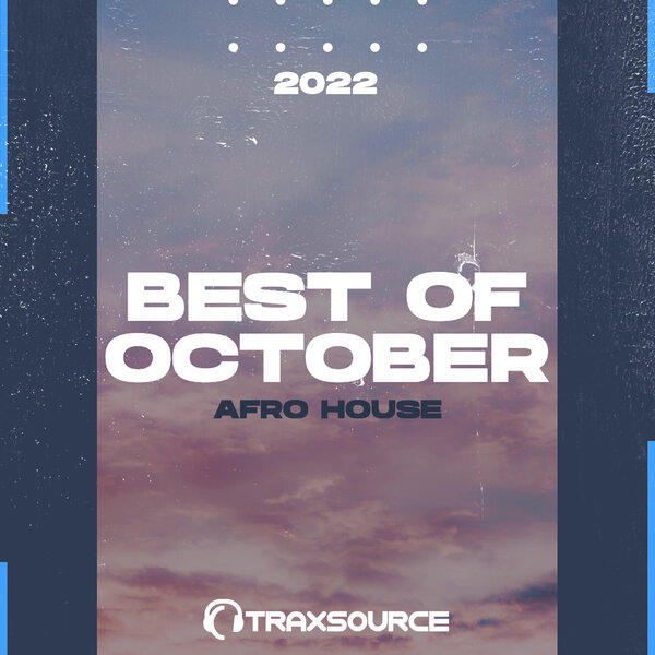 Traxsource Top 100 Afro House Of October 2022