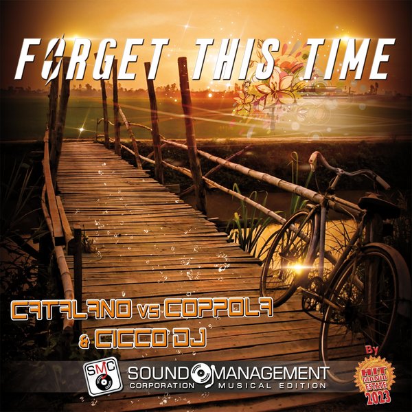 Catalano, Coppola, Cicco Dj - Forget This Time ( Hit Mania Estate 2023 ) on  Traxsource