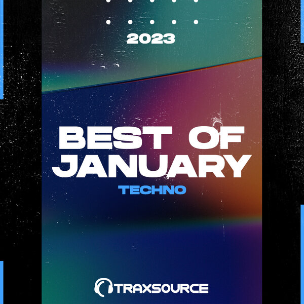 Traxsource Top 100 Techno Of January 2023