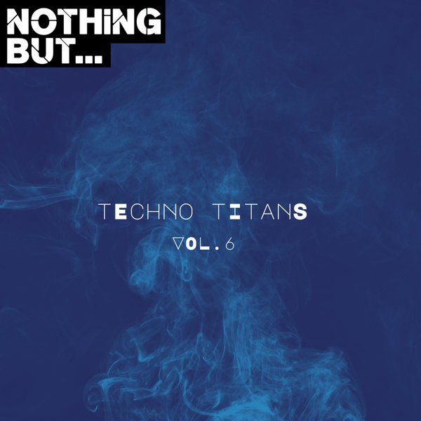 VA - Nothing But... Techno Titans Vol. 06 [NBTTITAN06B]