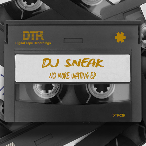 DJ Sneak / No More Waiting EP DJ Sneak / No More Waiting EP