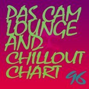 Pas Cam - Pas Cam lounge and chill out chart 96