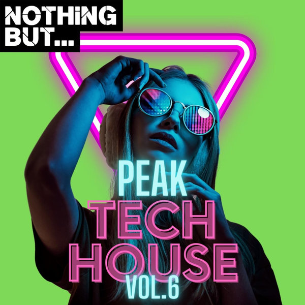VA - Nothing But... Peak Tech House Vol. 06 [NBPTH06]