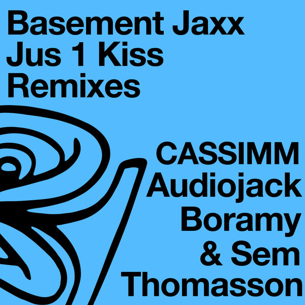 Basement Jaxx, CASSIMM, Audiojack - Jus 1 Kiss (Remixes)