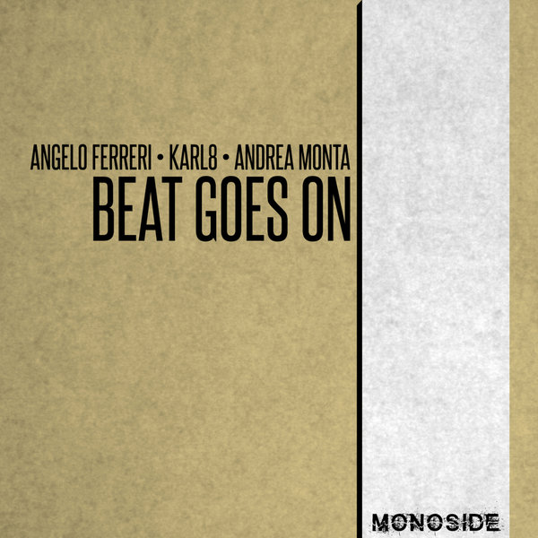 Angelo Ferreri, Karl8 & Andrea Monta - Beat Goes On On Traxsource