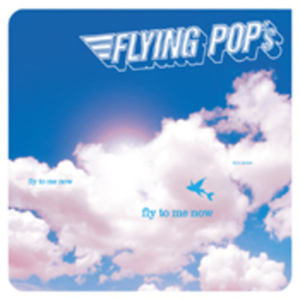 Flying Pop's - Fly To Me Now on Traxsource