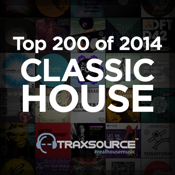  Traxsource  Top 200 Classic  House  of 2014 on Traxsource 
