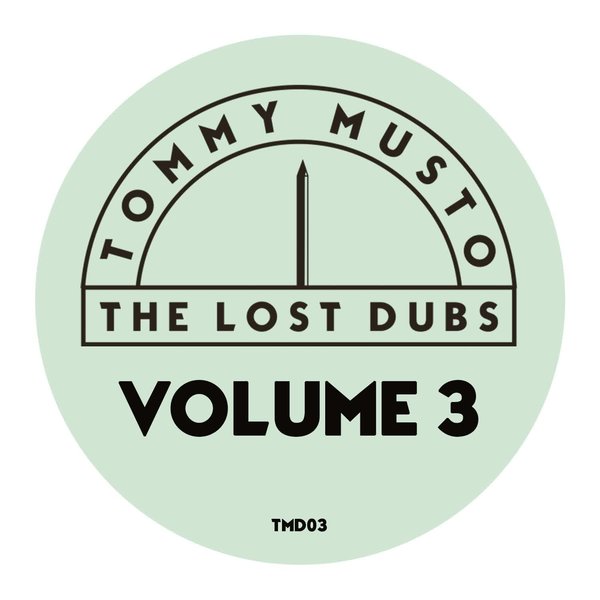 Tommy Musto / The Lost Dubs Vol 3 Tommy Musto / The Lost Dubs Vol 3