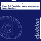 Pussy Dub Foundation, Sandy Chambers - Make The World Go Round RMX